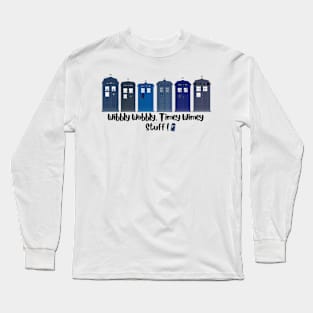 Wibbly wobbly, Timey Wimey Stuff Long Sleeve T-Shirt